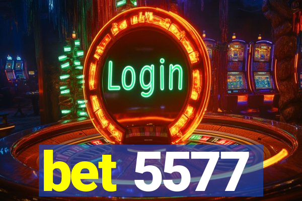 bet 5577